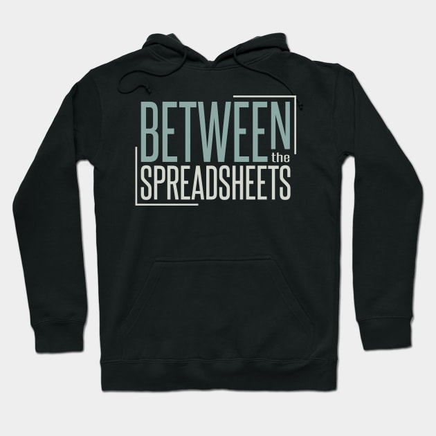 Funny Accounting Pun Between the Spreadsheets Hoodie by whyitsme